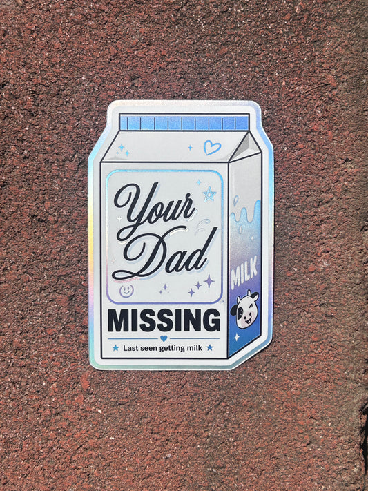 YOUR DAD MISSING