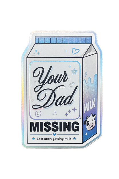 YOUR DAD MISSING